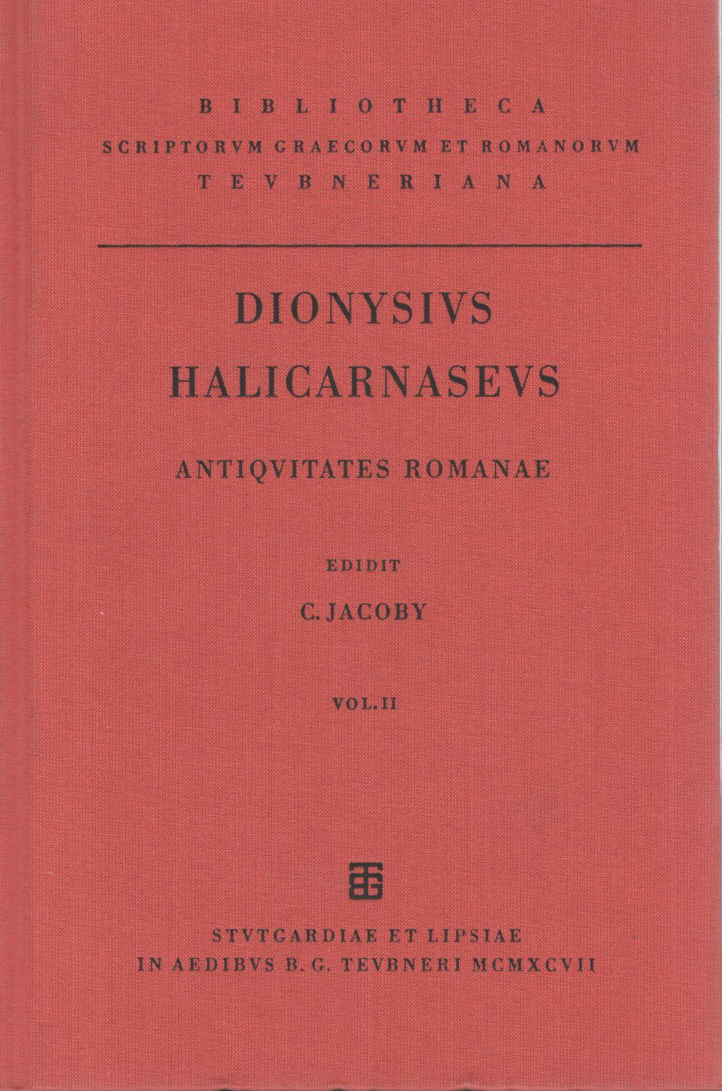 DIONYSII HALICARNASEI ANTIQVITATUM ROMANARUM QUAE SUPERSUNT VOL. II