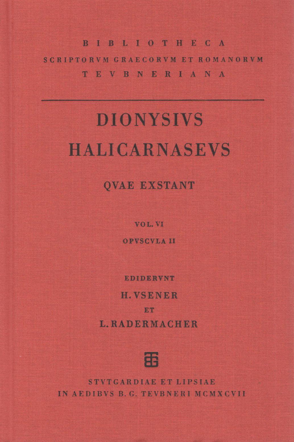 DIONYSII HALICARNASEI QUAE EXSTANT VOL. VI OPUSCULA II