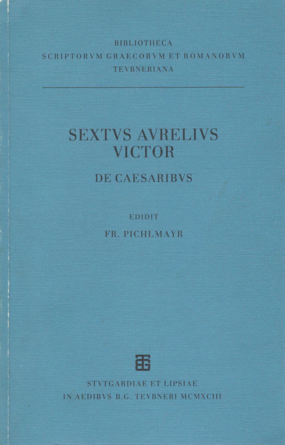 SEXTI AURELII VICTORIS LIBER DE CAESARIBUS