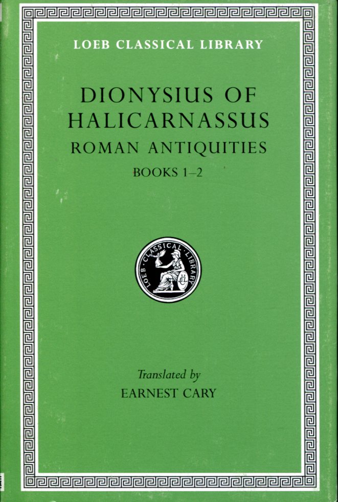 DIONYSIUS OF HALICARNASSUS ROMAN ANTIQUITIES, VOLUME I