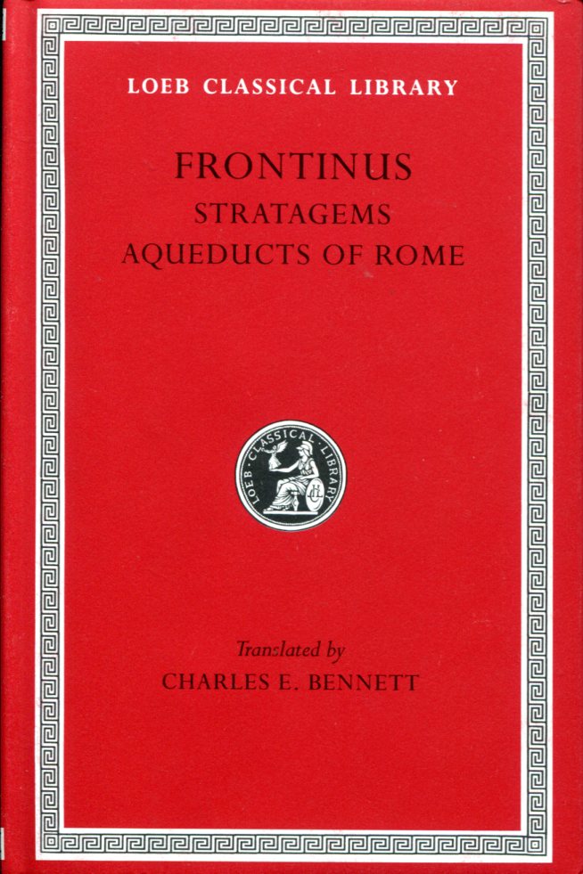 FRONTINUS STRATAGEMS. AQUEDUCTS OF ROME