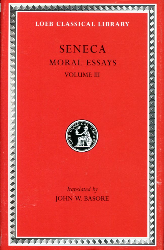 SENECA MORAL ESSAYS, VOLUME III