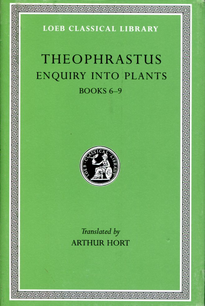 THEOPHRASTUS ENQUIRY INTO PLANTS, VOLUME II: BOOKS 6-9. ON ODOURS. WEATHER SIGNS