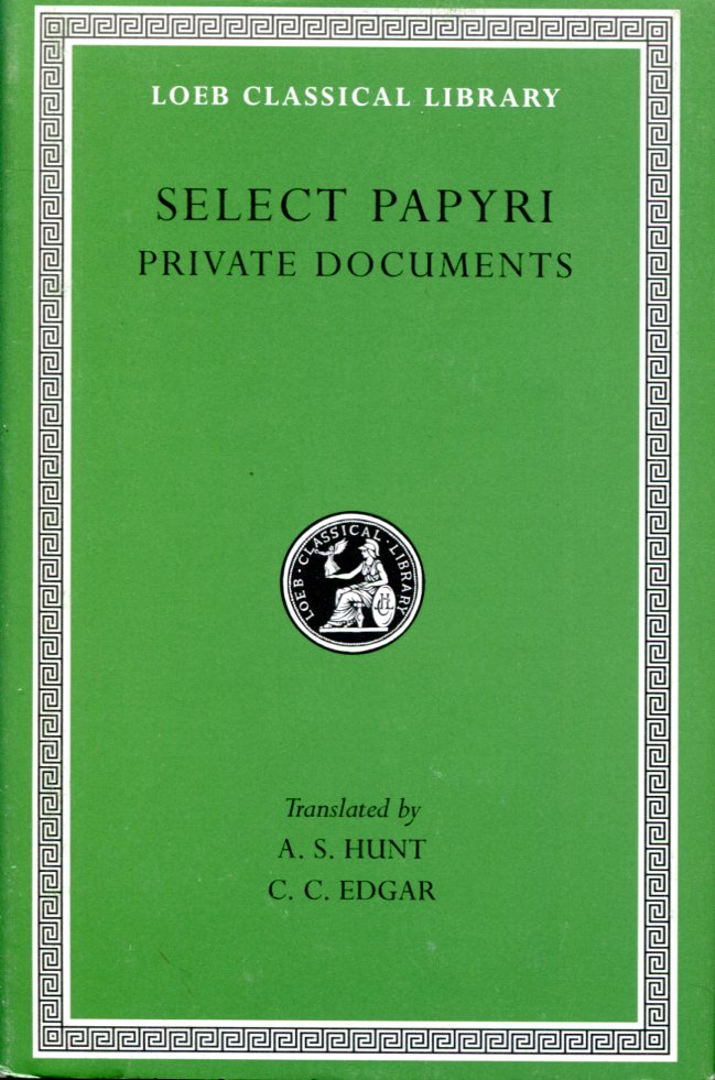 SELECT PAPYRI, VOLUME I: PRIVATE DOCUMENTS