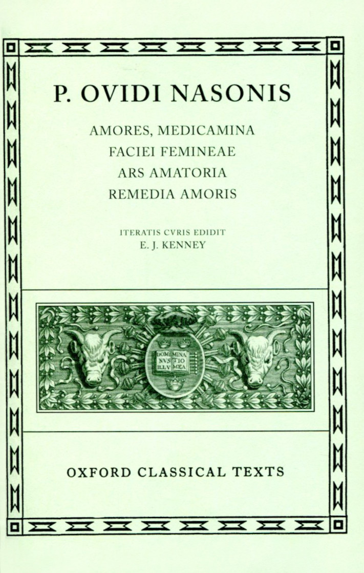 OVID AMORES, MEDICAMINA FACIEI FEMINEAE, ARS AMATORIA, REMEDIA AMORIS