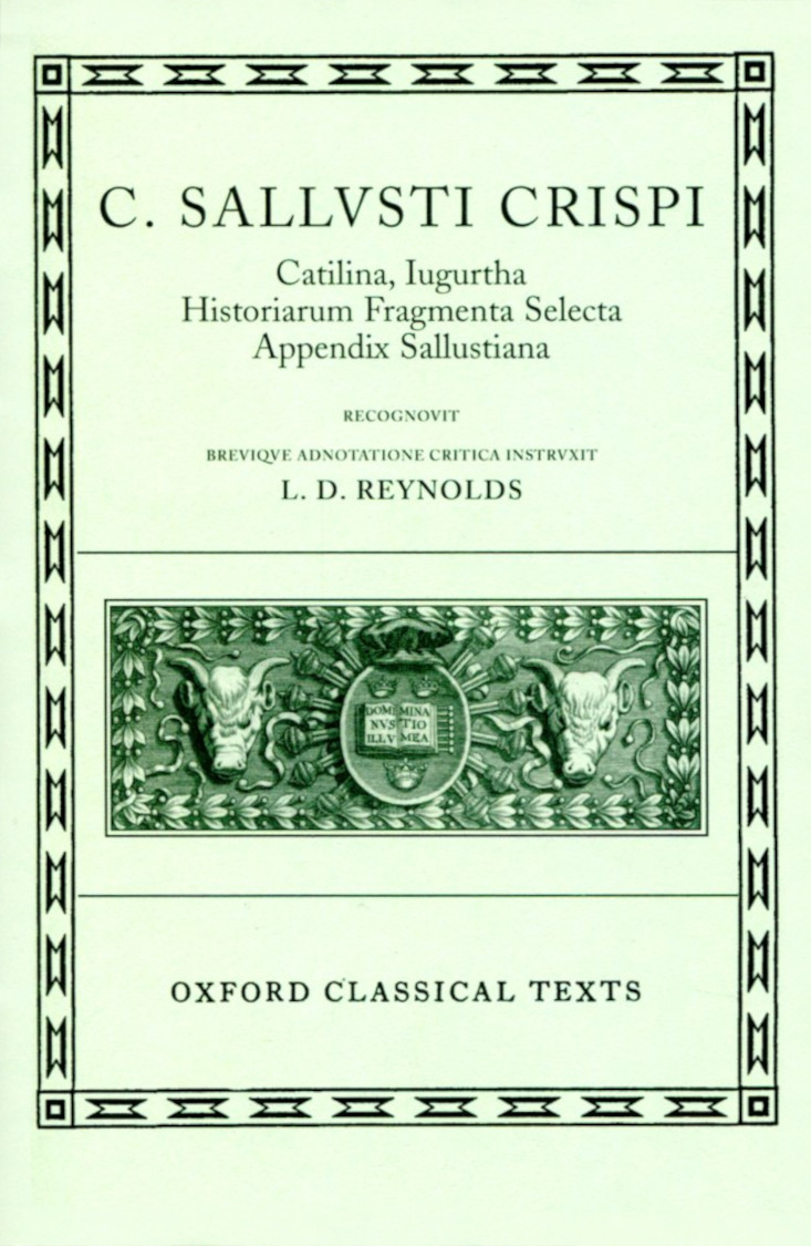 SALLUST CATILINA, IUGURTHA, HISTORIARUM FRAGMENTA SELECTA, APPENDIX SALLUSTIANA