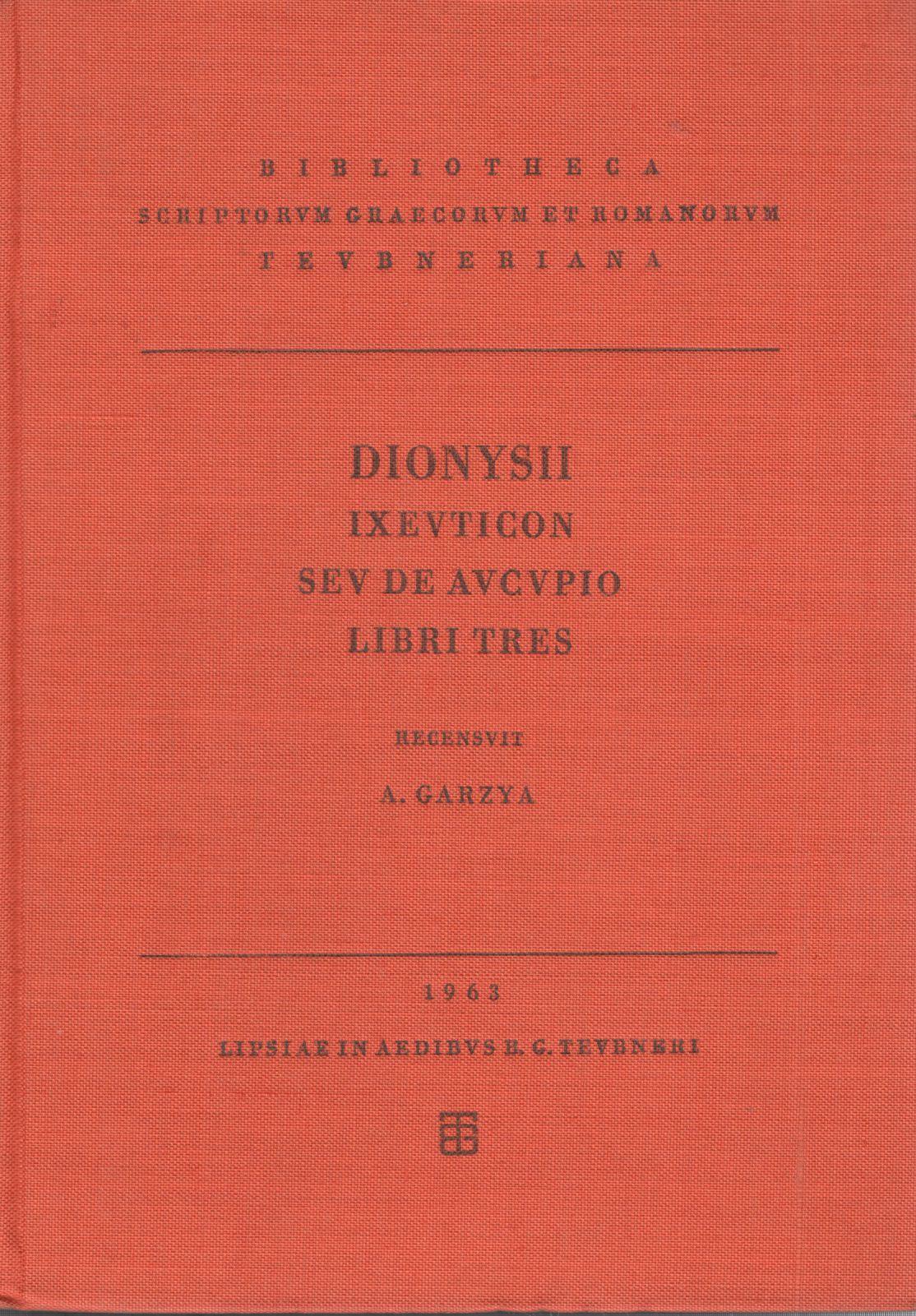 DIONYSII IXEUTICON SEU DE AUCUPIO LIBRI TRES IN EPITOMEN METRO SOLUTAM REDACTI 