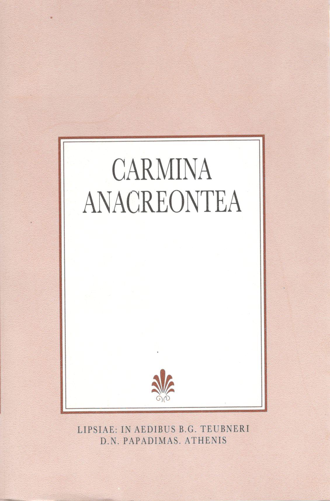 ANACREONTIS, CARMINA (ΑΝΑΚΡΕΟΝΤΟΣ, ΑΣΜΑΤΑ)