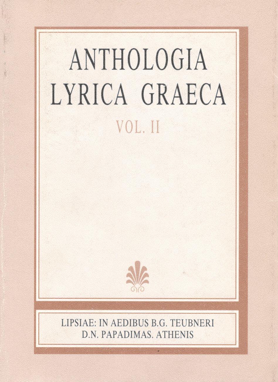 ANTHOLOGIA LYRICA GRAECA, VOL. II (ΕΛΛΗΝΙΚΗ ΛΥΡΙΚΗ ΑΝΘΟΛΟΓΙΑ, Τ. Β']