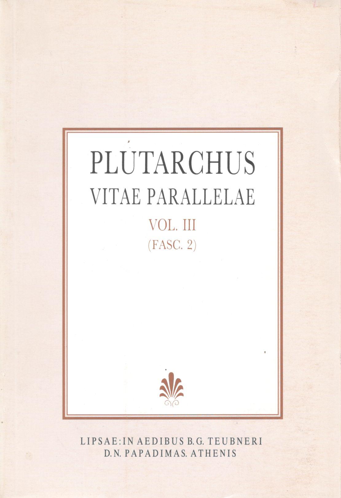 PLUTARCHI, VITAE PARALLELAE, VOL. III, (FASC. 2), [ΠΛΟΥΤΑΡΧΟΥ, ΒΙΟΙ ΠΑΡΑΛΛΗΛΟΙ, Τ. Γ