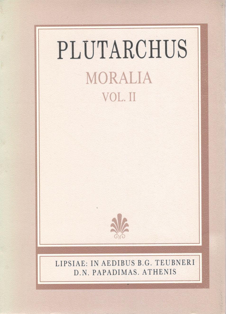 PLUTARCHI, MORALIA, VOL. II, (ΠΛΟΥΤΑΡΧΟΥ, ΗΘΙΚΑ, Τ Β