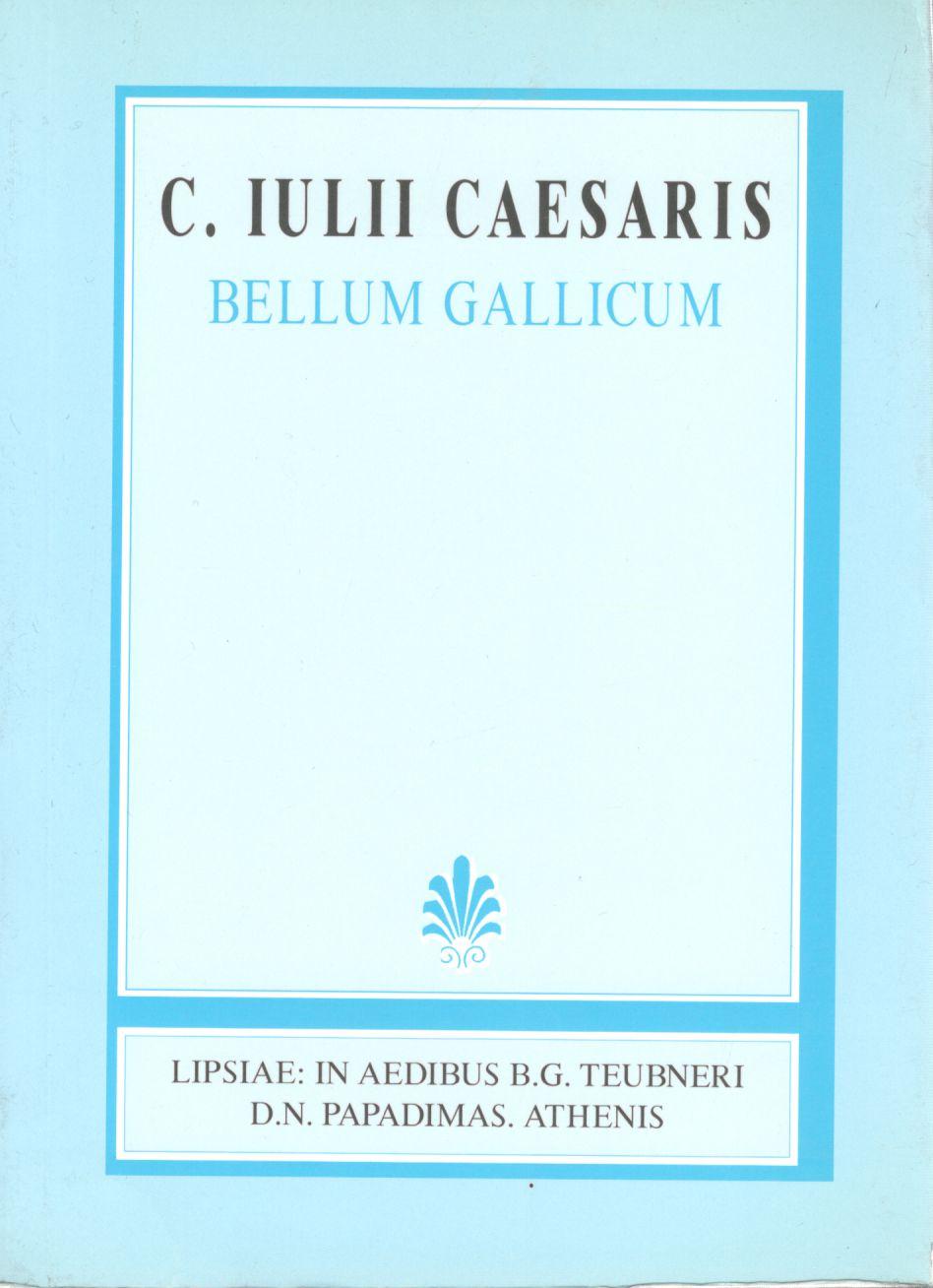 C. IULII CAESARIS, BELLUM GALLICUM, (ΙΟΥΛΙΟΥ ΚΑΙΣΑΡΟΣ, ΑΠΟΜΝΗΜΟΝΕΥΜΑΤΑ ΠΕΡΙ ΤΟΥ ΓΑΛΑΤΙΚΟΥ ΠΟΛΕΜΟΥ)