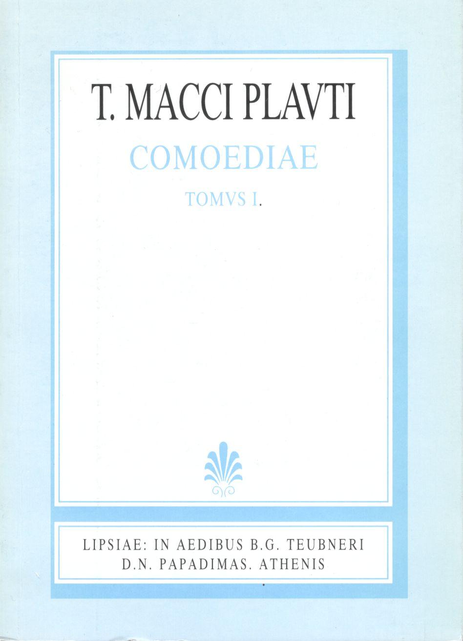 T. MACCI PLAUTI, COMOEDIAE, TOMUS I, (ΤΙΤΟΥ ΜΑΚΚΙΟΥ ΠΛΑΥΤΟΥ, ΚΩΜΩΔΙΑΙ, Τ. Α