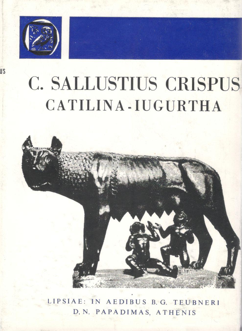 C. SALLUSTI CRISPI, CATILINA, IUGURTHA, FRAGMENTA AMPLIORA (ORATIONES ET EPISTULAE/EXCERPTAE DE HISTORIIS, [ΓΑΙΟΥ ΣΑΛΛΟΥΣΤΙΟΥ ΚΡΙΣΠΟΥ, Η ΣΥΝΩΜΟΣΙΑ ΤΟΥ ΚΑΤΙΛΙΝΑ, ΙΟΥΓΟΥΡΘΙΚΟΣ ΠΟΛΕΜΟΣ, ΑΠΟΣΠΑΣΜΑΤΑ (ΛΟΓΟΙ ΚΑΙ ΕΠΙΣΤΟΛΑΙ)/ΕΚΛΟΓΗ ΕΚ ΤΩΝ ΙΣΤΟΡΙΩΝ]