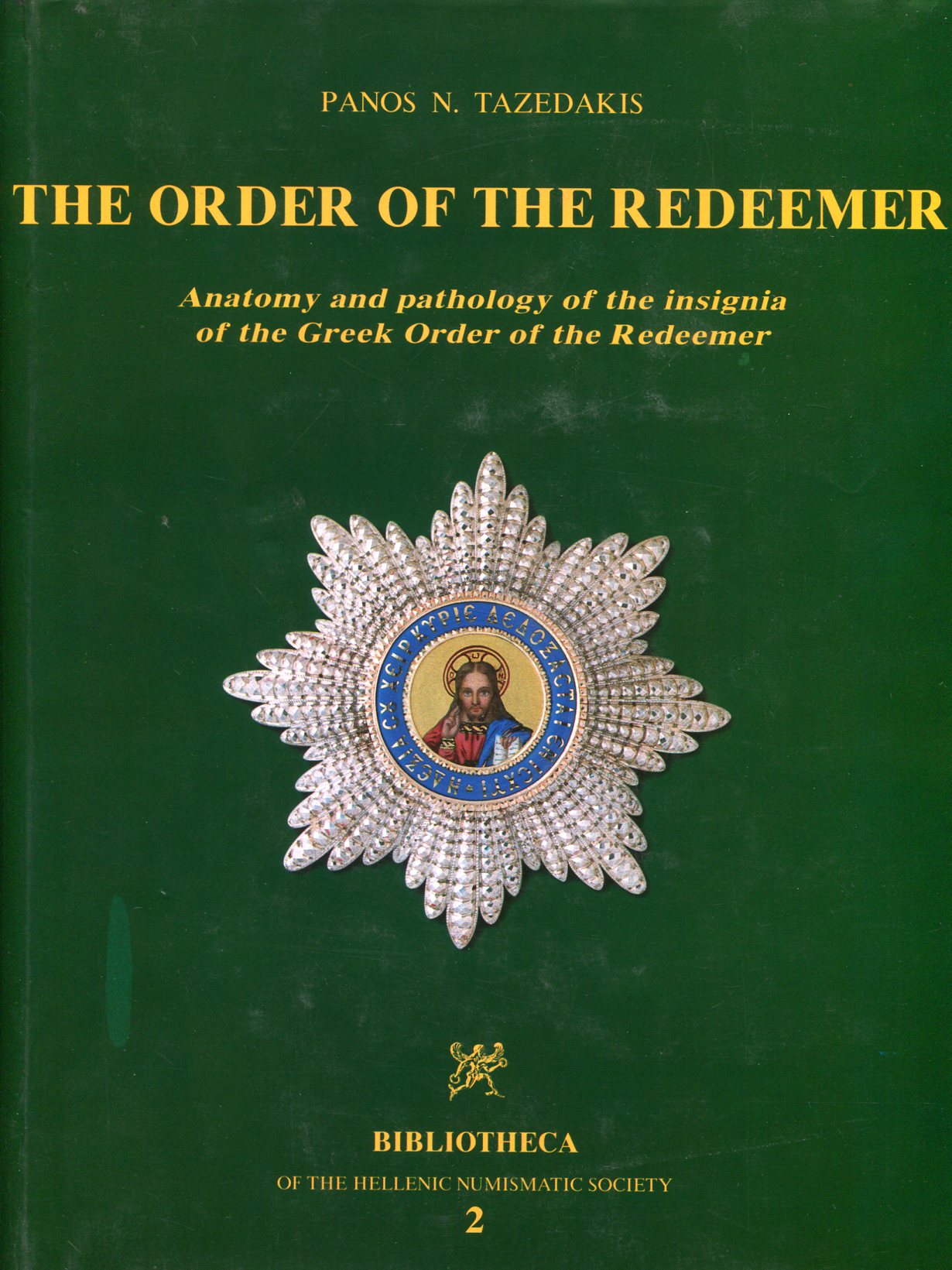 THE ORDER OF THE REDEEMER: ANATOMY AND PATHOLOGY OF THE INSIGNIA OF THE GREEK ORDER OF THE REDEEMER
