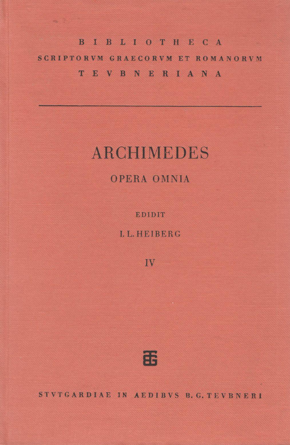 ARCHIMEDES OPERA OMNIA CUM COMMENTARIIS EUTOCII VOL. IV