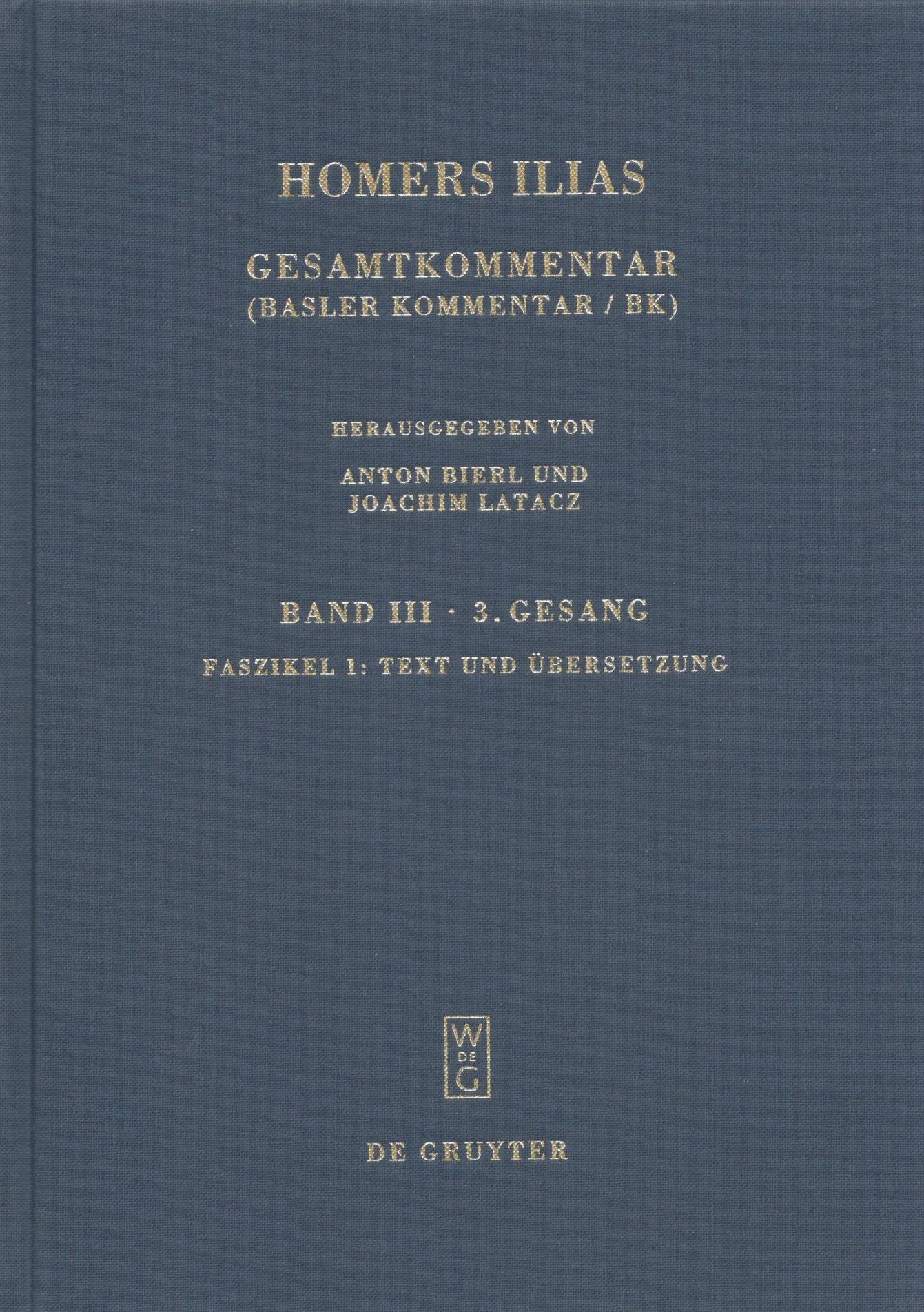 HOMERS ILIAS GESAMTKOMMENTAR - BAND III - 3. GESANG - FASZIKEL 1: TEXT UND UBERSETZUNG