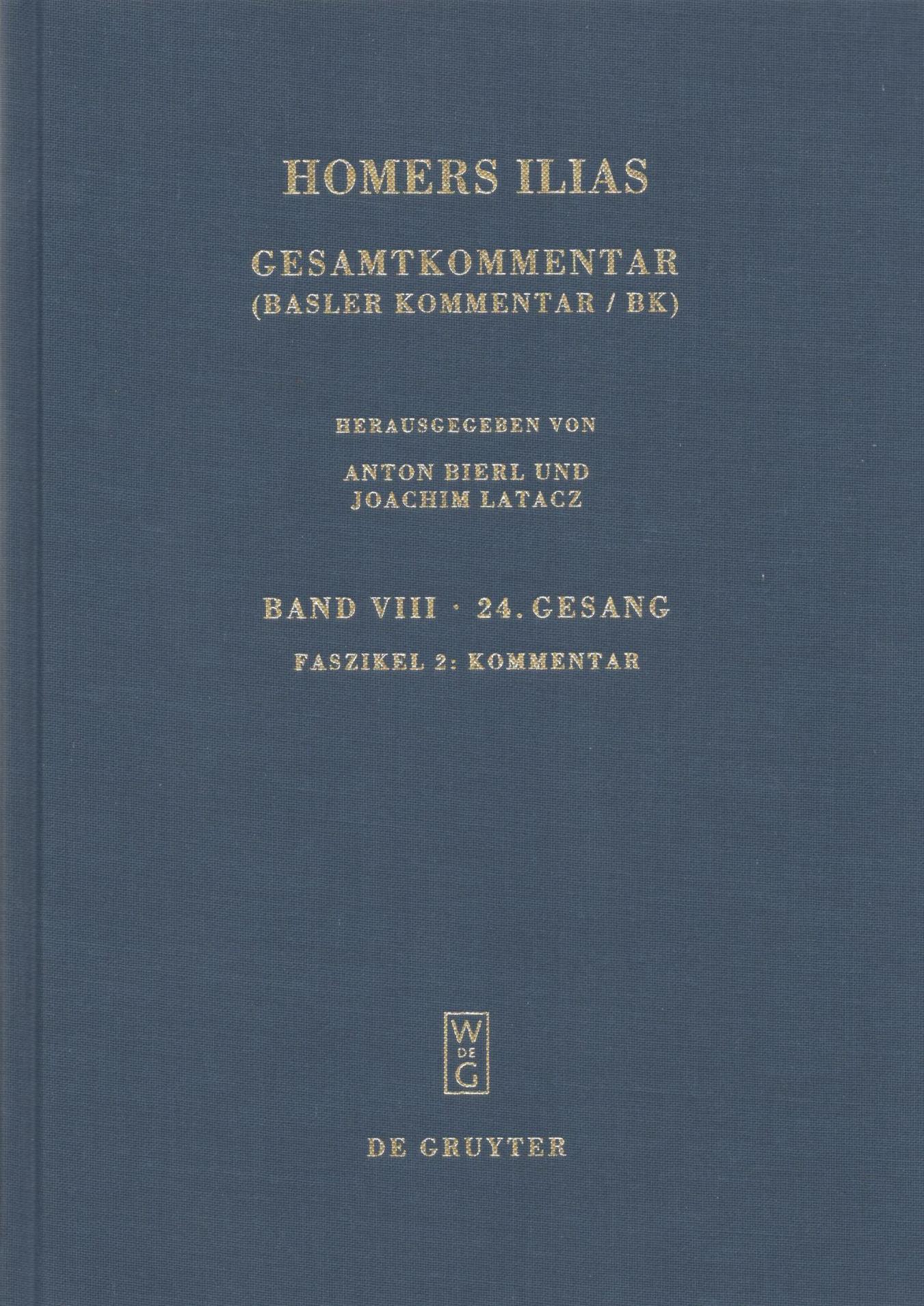 HOMERS ILIAS GESAMTKOMMENTAR - BAND VIII - 24. GESANG - FASZIKEL 2: KOMMENTAR