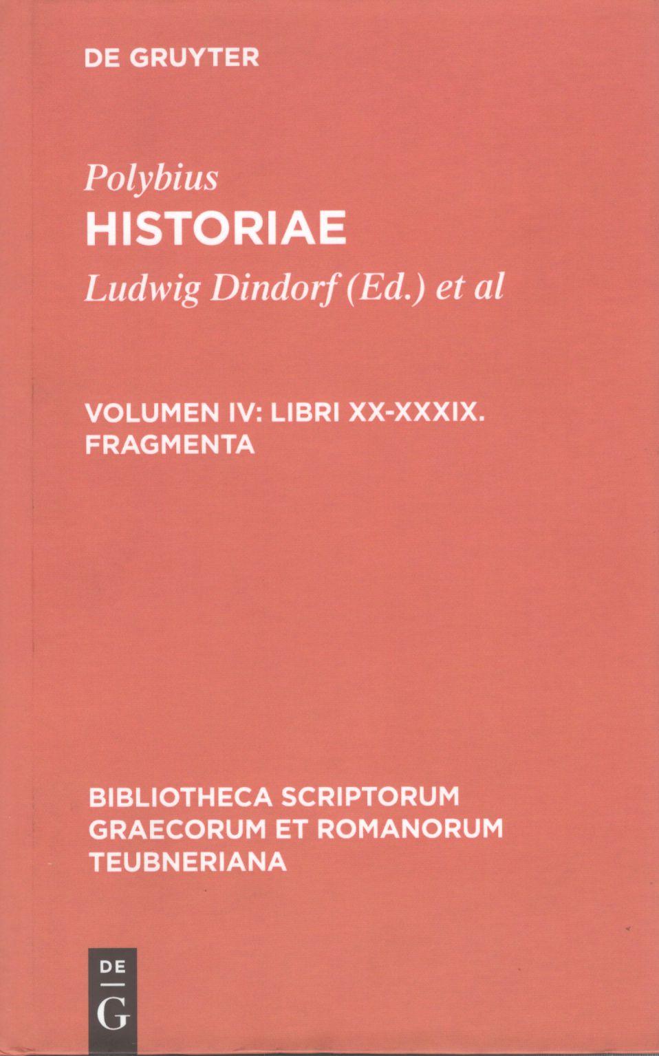POLYBII HISTORIAE VOLUME IV: LIBRI XX-XXXIX FRAGMENTA