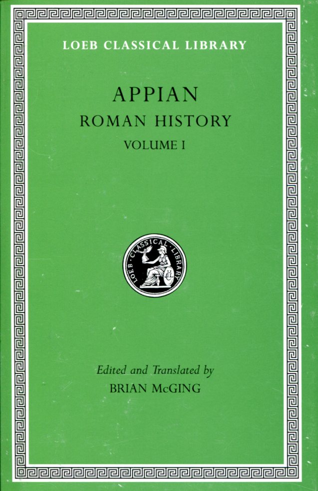 APPIAN ROMAN HISTORY, VOLUME I
