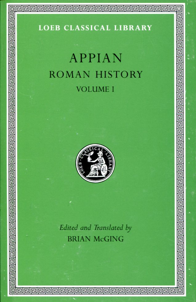 APPIAN ROMAN HISTORY, VOLUME I