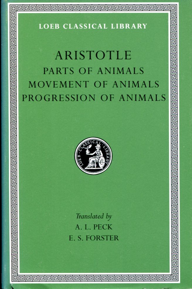 ARISTOTLE PARTS OF ANIMALS. MOVEMENT OF ANIMALS. PROGRESSION OF ANIMALS
