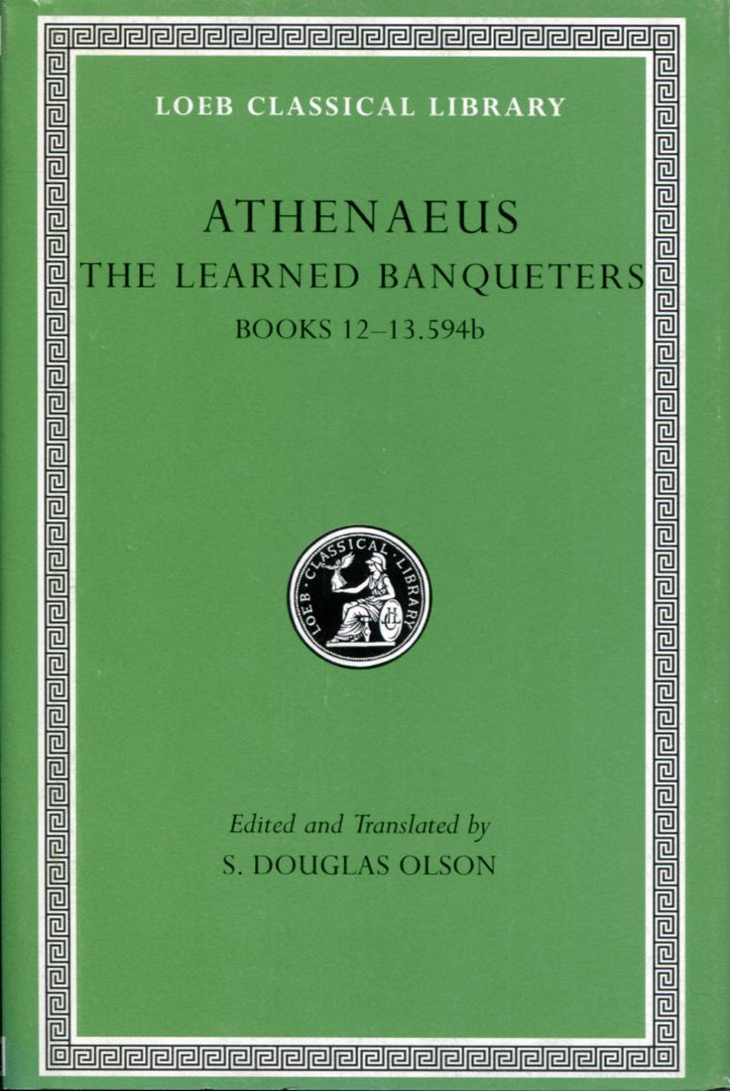 ATHENAEUS THE LEARNED BANQUETERS, VOLUME VI