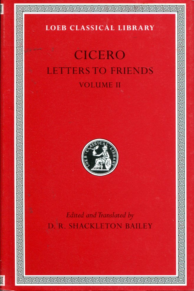 CICERO LETTERS TO FRIENDS, VOLUME II