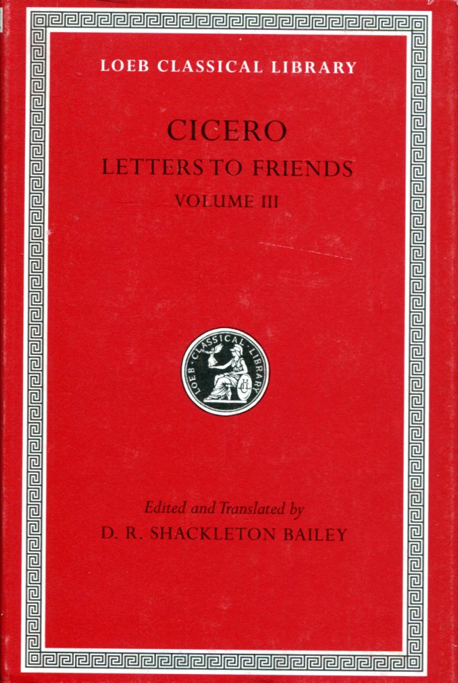 CICERO LETTERS TO FRIENDS, VOLUME III