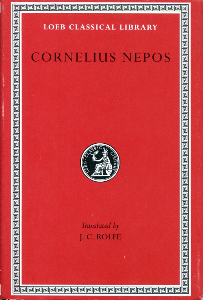 CORNELIUS NEPOS ON GREAT GENERALS. ON HISTORIANS