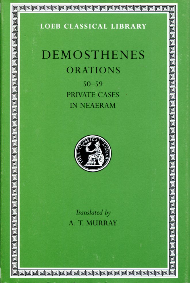 DEMOSTHENES ORATIONS, VOLUME VI