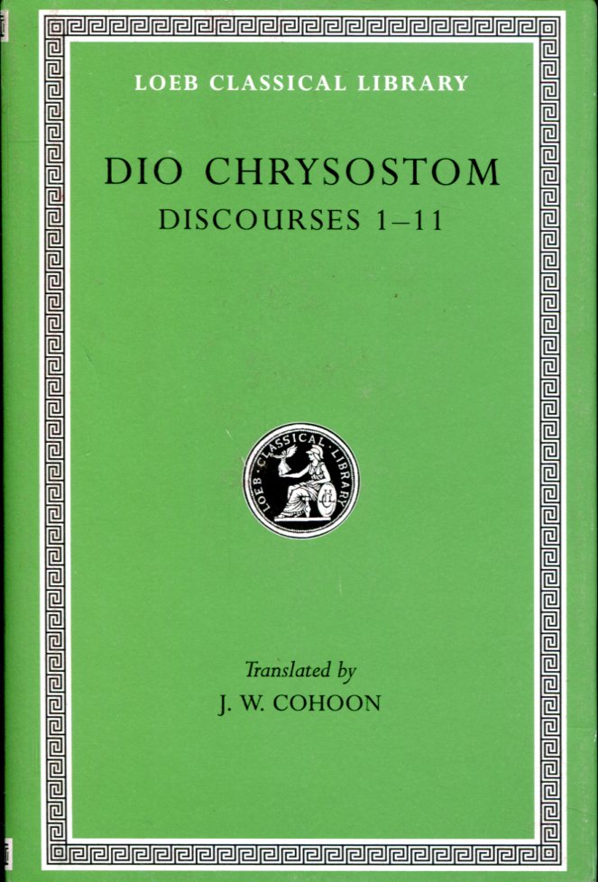 DIO CHRYSOSTOM DISCOURSES 1-11