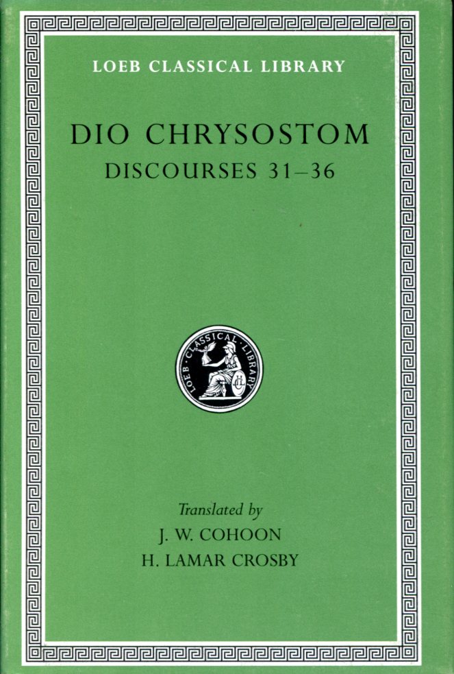 DIO CHRYSOSTOM DISCOURSES 31-36