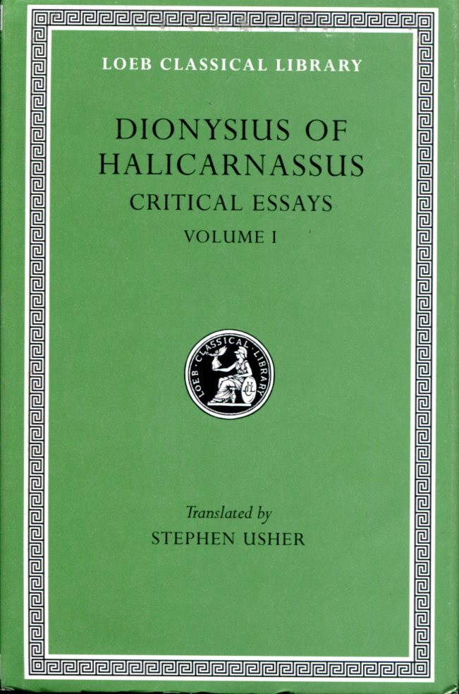 DIONYSIUS OF HALICARNASSUS CRITICAL ESSAYS, VOLUME I