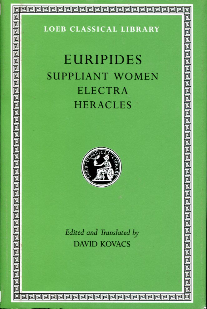 EURIPIDES SUPPLIANT WOMEN. ELECTRA. HERACLES