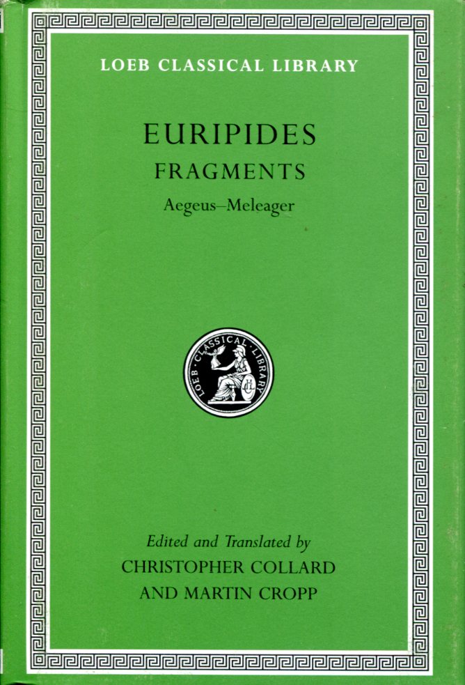 EURIPIDES FRAGMENTS AEGEUS-MELEAGER