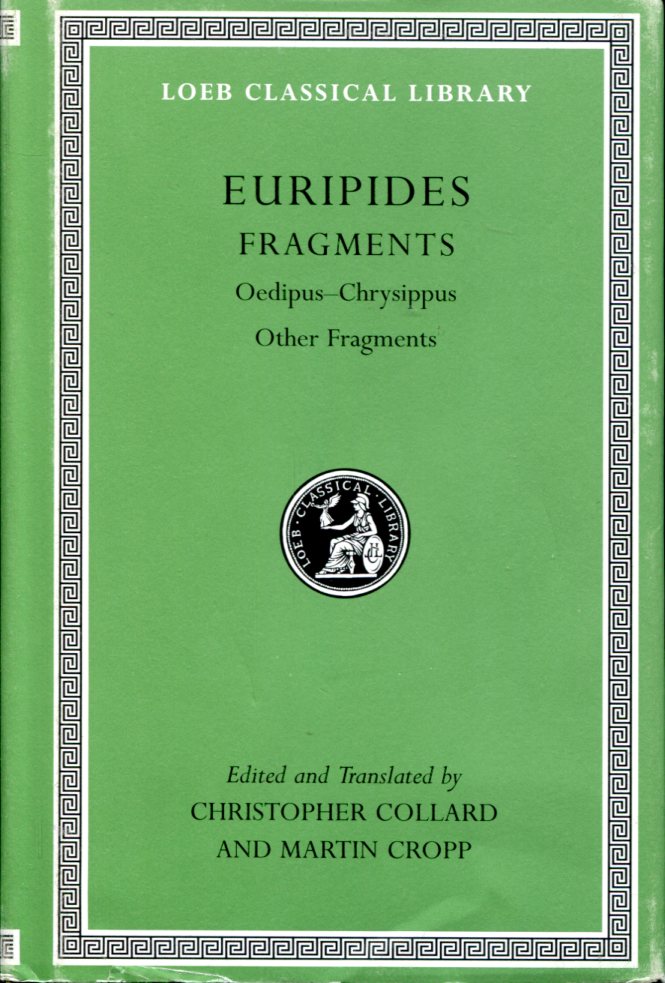 EURIPIDES FRAGMENTS OEDIPUS-CHRYSIPPUS. OTHER FRAGMENTS