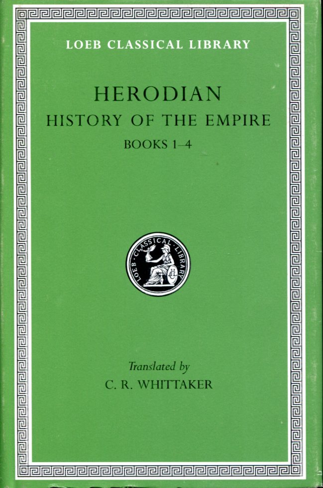 HERODIAN HISTORY OF THE EMPIRE, VOLUME I