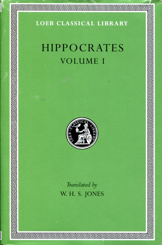 HIPPOCRATES ANCIENT MEDICINE. AIRS, WATERS, PLACES. EPIDEMICS 1 AND 3. THE OATH. PRECEPTS. NUTRIMENT