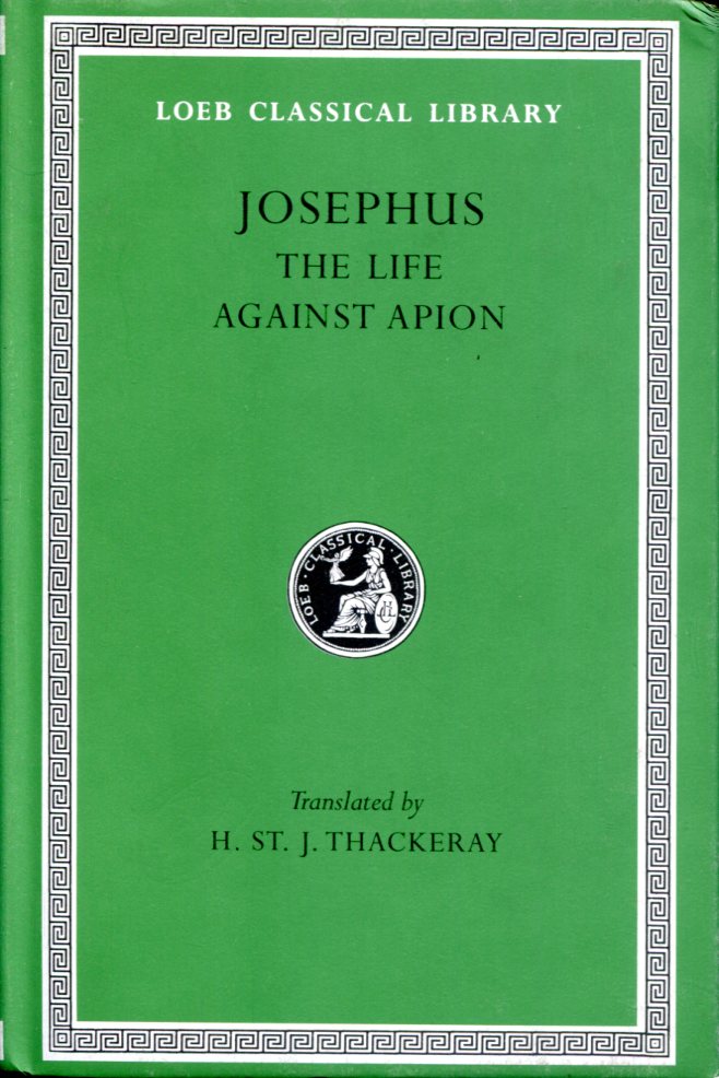 JOSEPHUS THE LIFE. AGAINST APION