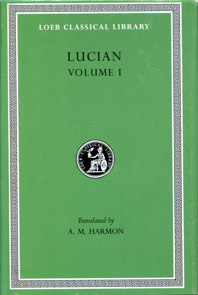 LUCIAN PHALARIS. HIPPIAS OR THE BATH. DIONYSUS. HERACLES. AMBER OR THE SWANS. THE FLY. NIGRINUS. DEMONAX. THE HALL. MY NATIVE LAND. OCTOGENARIANS. A TRUE STORY. SLANDER. THE CONSONANTS AT LAW. THE CAROUSAL (SYMPOSIUM) OR THE LAPITHS