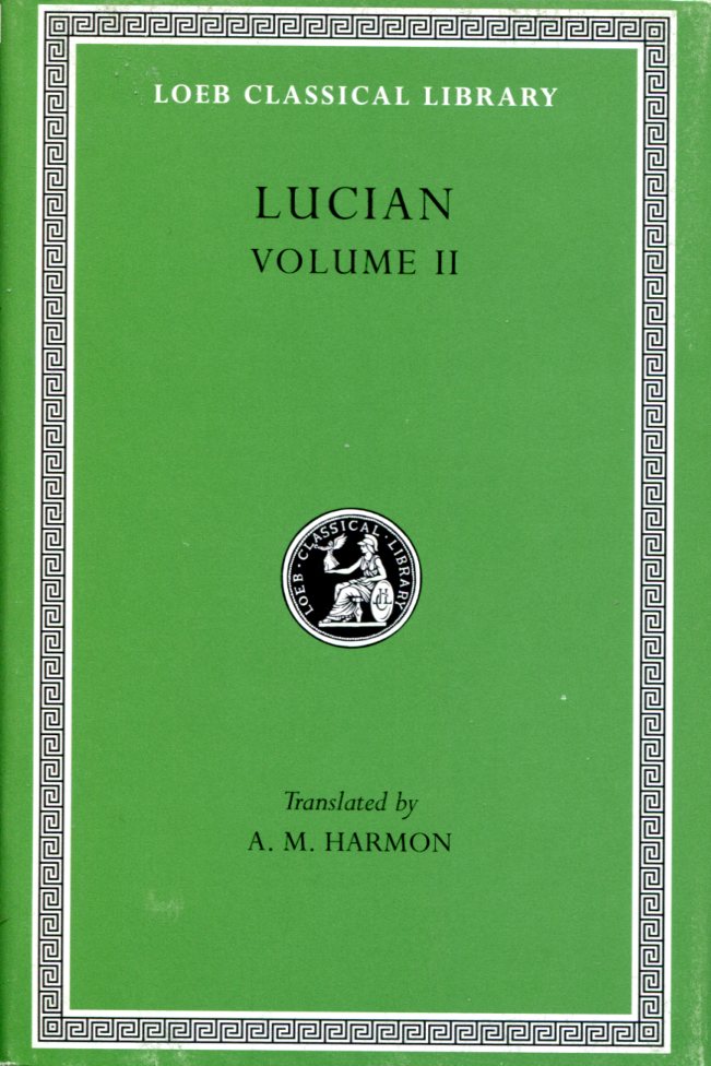LUCIAN THE DOWNWARD JOURNEY OR THE TYRANT. ZEUS CATECHIZED. ZEUS RANTS. THE DREAM OR THE COCK. PROMETHEUS.  ICAROMENIPPUS OR THE SKY-MAN. TIMON OR THE MISANTHROPE. CHARON OR THE INSPECTORS. PHILOSOPHIES FOR SALE
