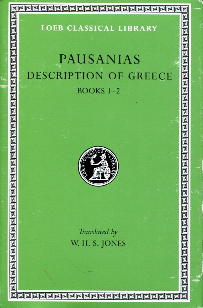 PAUSANIAS DESCRIPTION OF GREECE, VOLUME I