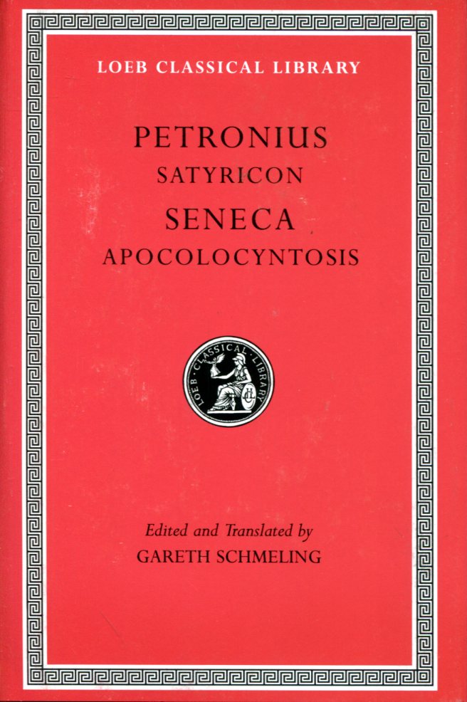 PETRONIUS SATYRICON. SENECA APOCOLOCYNTOSIS
