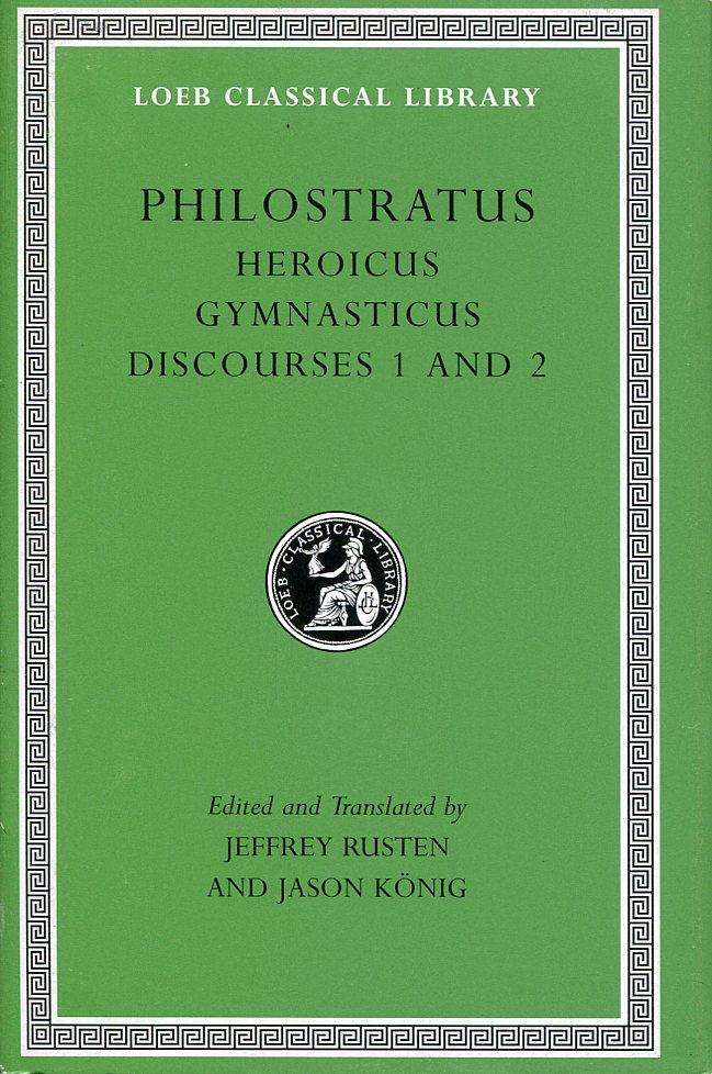 PHILOSTRATUS HEROICUS. GYMNASTICUS. DISCOURSES 1 AND 2