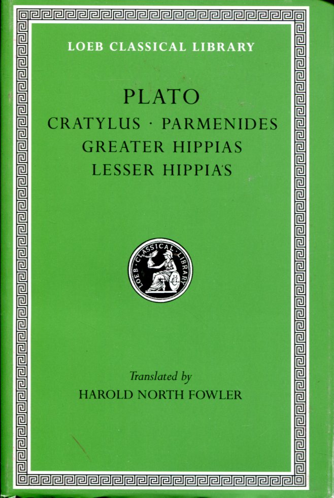 PLATO CRATYLUS. PARMENIDES. GREATER HIPPIAS. LESSER HIPPIAS