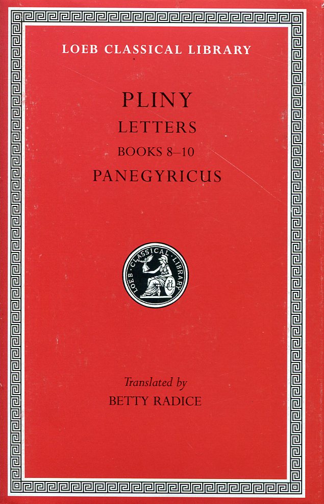 PLINY THE YOUNGER LETTERS, VOLUME II: BOOKS 8-10. PANEGYRICUS