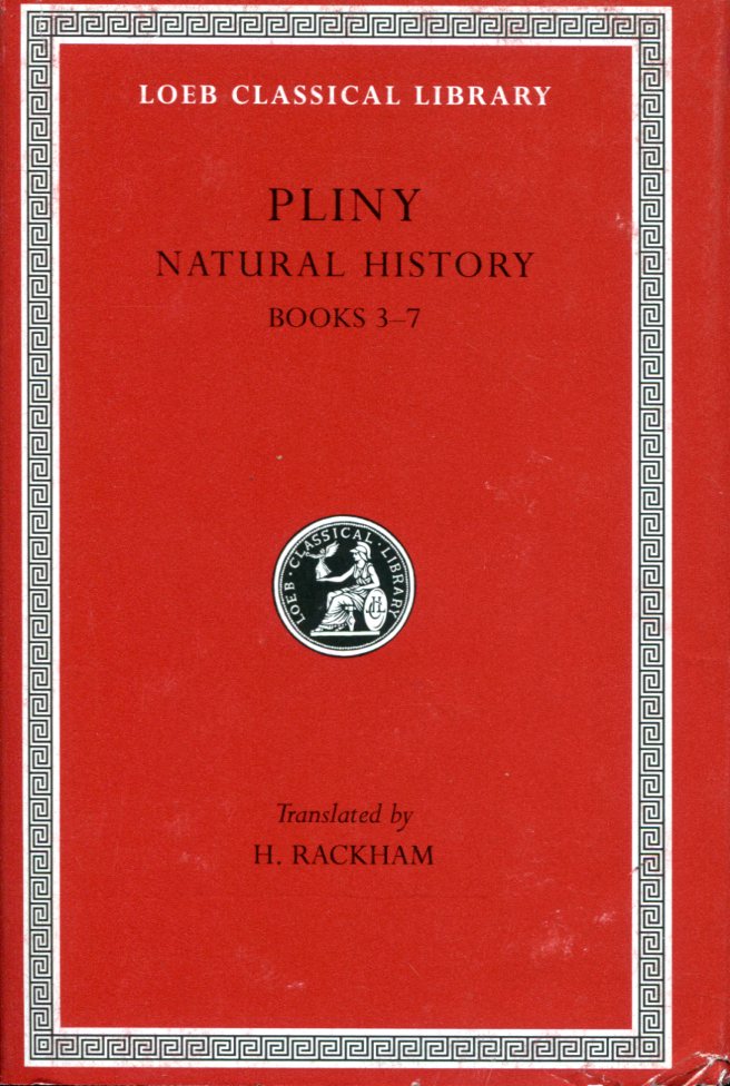 PLINY NATURAL HISTORY, VOLUME II: BOOKS 3-7