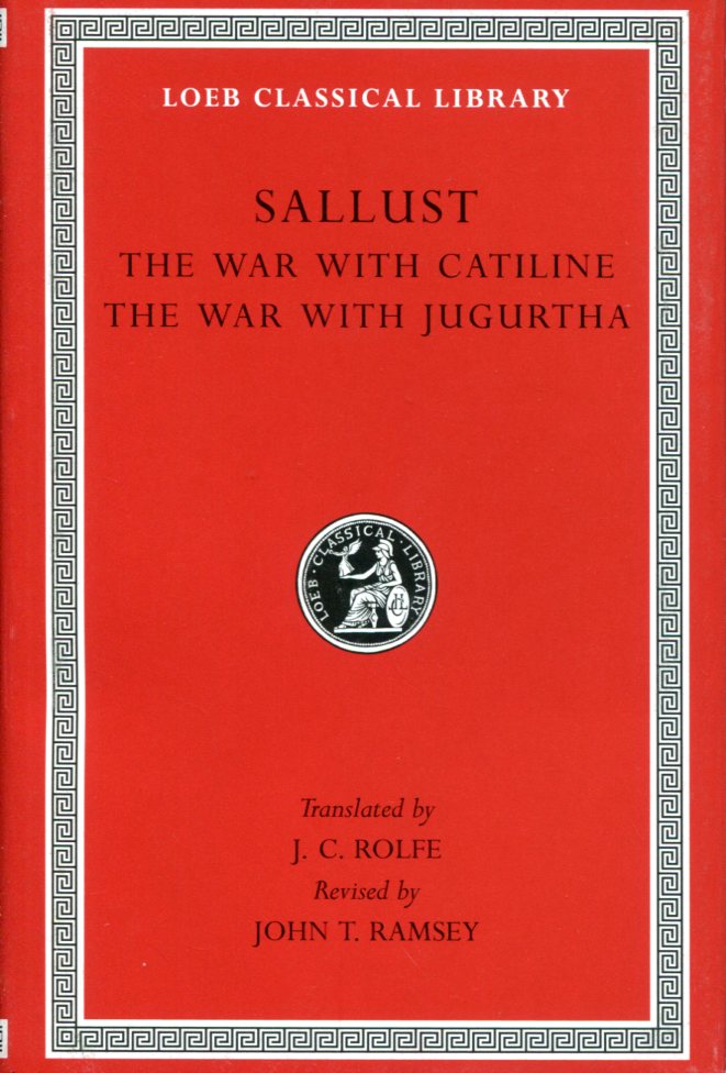 SALLUST THE WAR WITH CATILINE. THE WAR WITH JUGURTHA