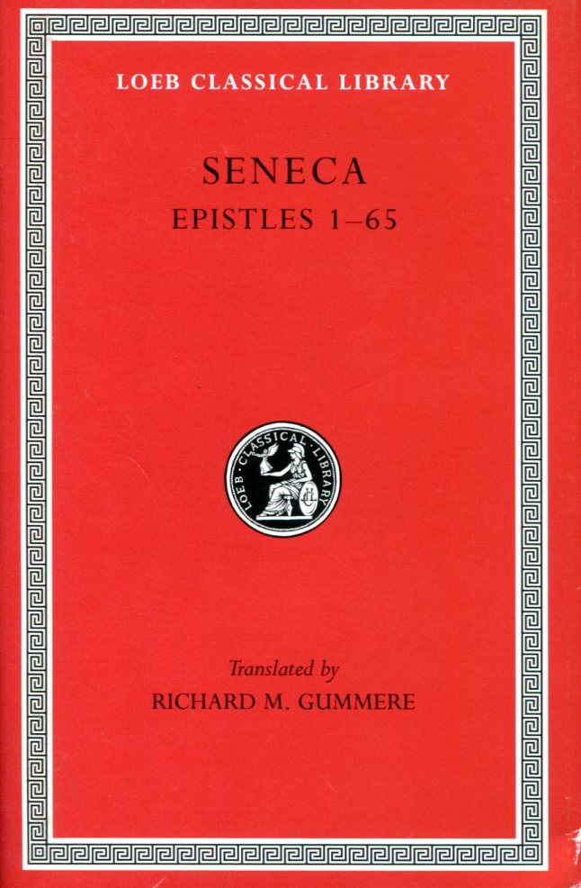 SENECA EPISTLES, VOLUME I